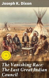 The Vanishing Race: The Last Great Indian Council
