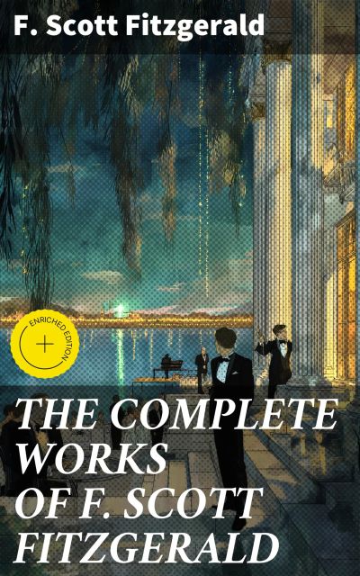 THE COMPLETE WORKS OF F. SCOTT FITZGERALD