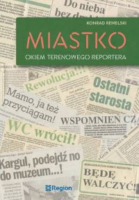 Miastko (1990–2020). Okiem terenowego reportera
