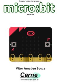 Projetos Em Javascript Para O Micro:bit Parte Xiv
