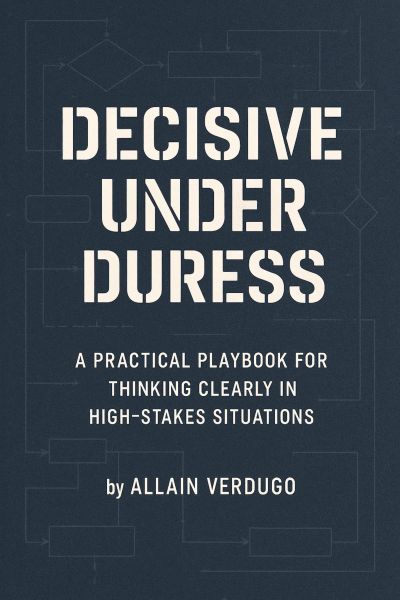 Decisive Under Duress