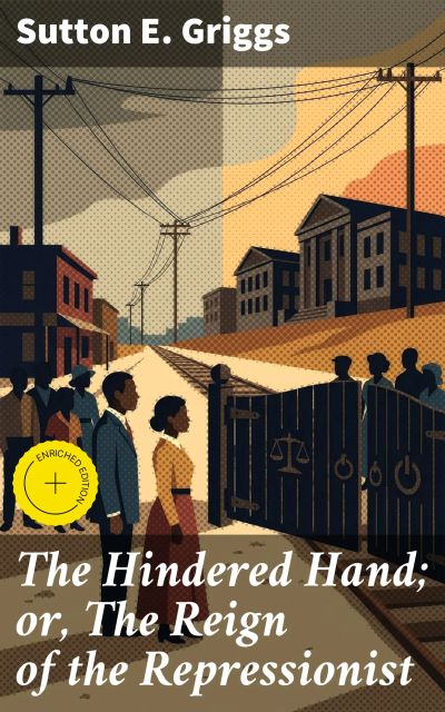 The Hindered Hand; or, The Reign of the Repressionist