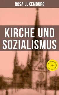 Rosa Luxemburg: Kirche und Sozialismus