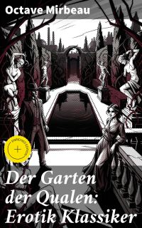 Der Garten der Qualen: Erotik Klassiker
