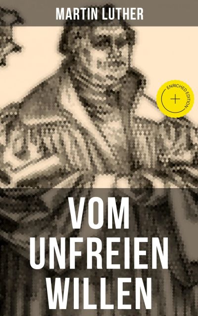 Vom unfreien Willen