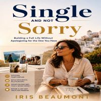 Single and Not Sorry