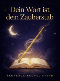 Dein Wort ist dein Zauberstab