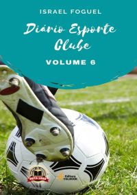 Diário Esporte Clube: Volume 6