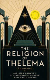 THE RELIGION OF THELEMA (Annotated)