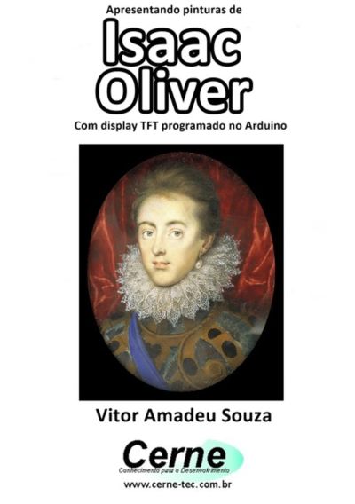 Apresentando Pinturas De  Isaac Oliver  Com Display Tft Programado No Arduino