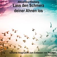 Lass den Schmerz deiner Ahnen los