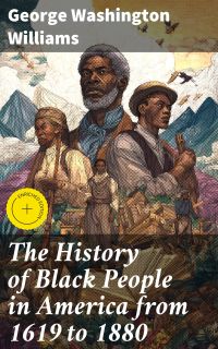 The History of Black People in America from 1619 to 1880