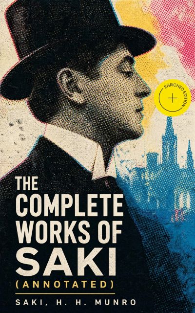 The Complete Works of Saki (Annotated)