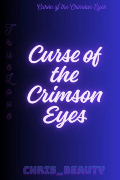 Curse of the Crimson Eyes (Part 1a)