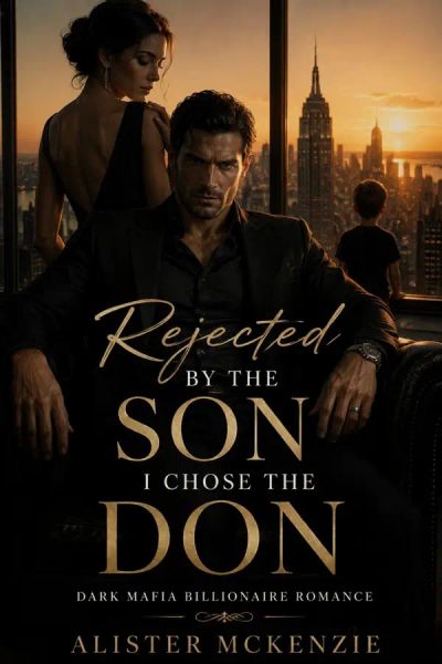 Rejected by the Son I Chose the Don