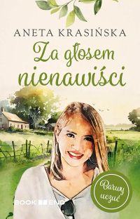 Barwy uczuć. Tom 2. Za głosem nienawiści