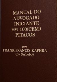 Manual Do Advogado Iniciante Em 100(cem) Super Pequenas Dicas