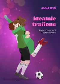 Idealnie trafione. Dobrze zagrane. Tom 4