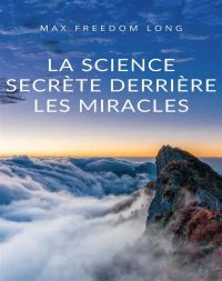 La science secrète derrière les miracles (traduit)