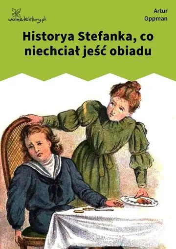 Historya Stefanka, co niechciał jeść obiadu