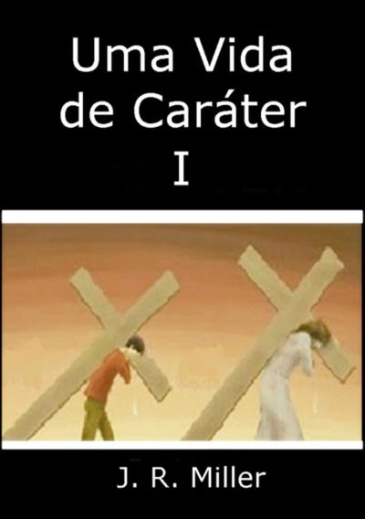 Uma Vida De Caráter I