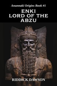 ENKI, Lord of the Abzu (Anunnaki Origins)