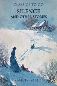 Silence, And Other Stories