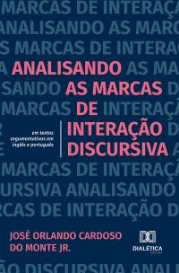Analisando as marcas de interação discursiva em textos argumentativos em inglês e português