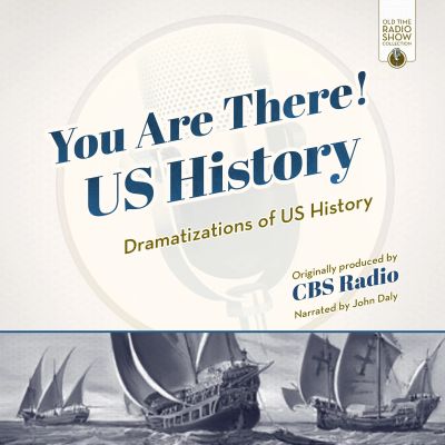 You Are There! US History