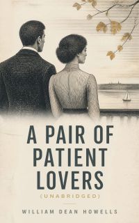 A Pair of Patient Lovers (Unabridged)
