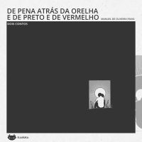 De pena atrás da orelha e De preto e de vermelho