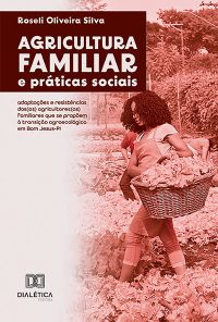 Agricultura familiar e práticas sociais