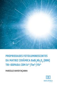 Propriedades fotoluminescentes da matriz cerâmica BaBi2Nb2O9 (BBN) tri-dopada com Er3+/Tm3+/Yb3+