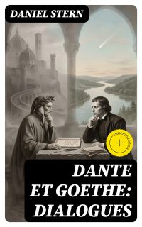 Dante et Goethe: dialogues