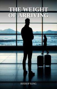 The Weight of Arriving