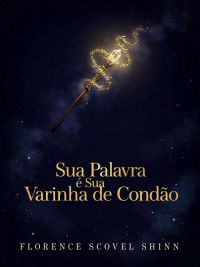 Sua Palavra é Sua Varinha de Condão