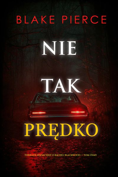 Nie tak prędko (Thriller sensacyjny o Rachel Blackwood — Tom ósmy)