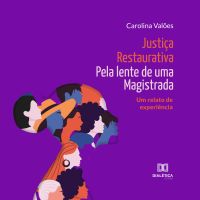 Justiça Restaurativa pela lente de uma Magistrada