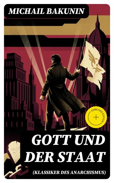 Gott und der Staat (Klassiker des Anarchismus)
