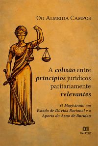 A colisão entre princípios jurídicos paritariamente relevantes