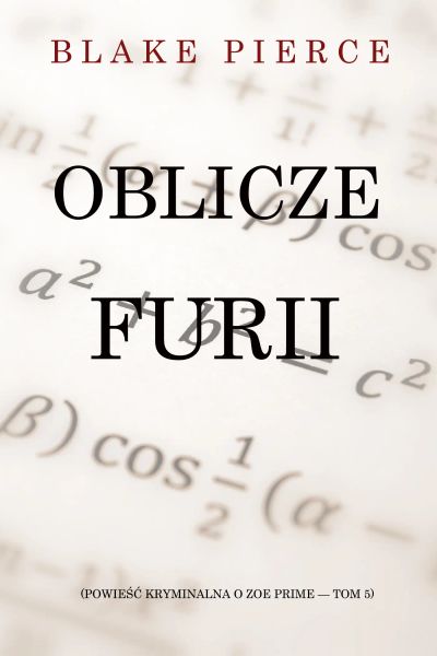 Oblicze furii (Powieść kryminalna o Zoe Prime — Tom 5)