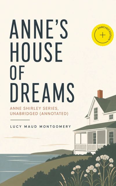 Anne's House of Dreams: Anne Shirley Series, Unabridged (Annotated)