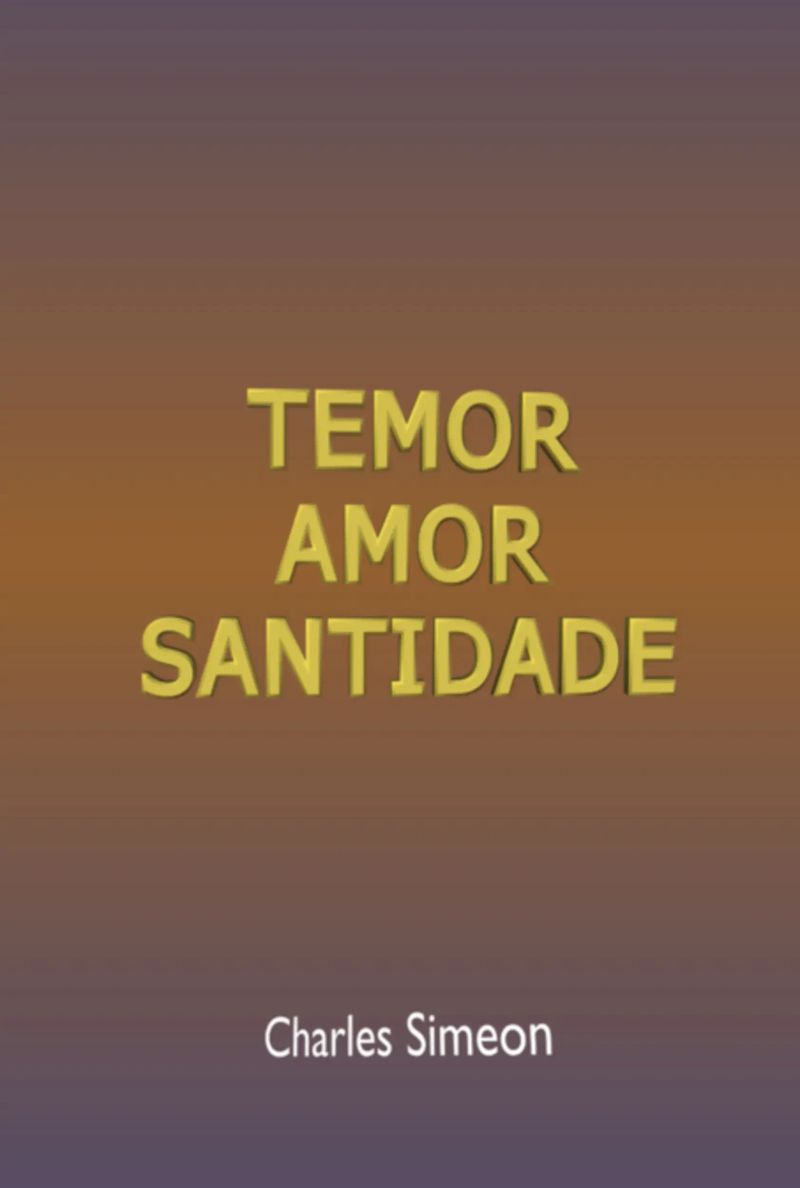 Temor, Amor, Santidade