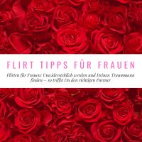 Flirt Tipps für Frauen