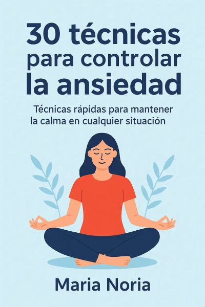 30 técnicas para controlar la ansiedad