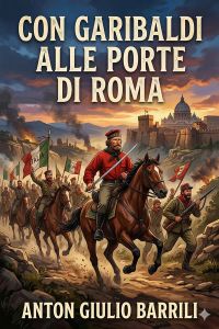 Con Garibaldi alle porte di Roma