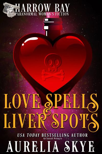 Love Spells & Liver Spots (Harrow Bay #4: Paranormal Women's Fiction/Later In Life Humorous Romance)