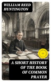 A Short History of the Book of Common Prayer