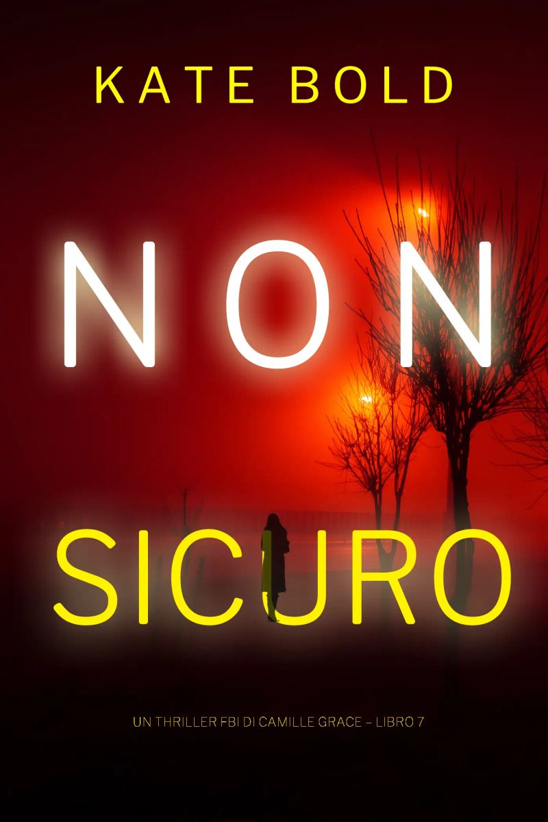 Non Sicuro (Un Thriller FBI di Camille Grace – Libro 7)