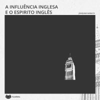 A influência inglesa e O espírito inglês: duas crônicas